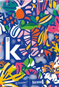 Affiche colorée de la saison culturelle 2026-2027 du Karavan théâtre de Chassieu, avec une composition graphique végétale multicolore entourant le grand logo K blanc et les noms de plusieurs artistes et spectacles programmés durant la saison.