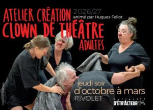 Affiche de l’Atelier création clown de théâtre 2026-2027 du Collectif d’Êtr’Acteur à Rivolet, animé par Hugues Fellot. Sur fond noir, quatre adultes en tenue sombre et nez rouge jouent une scène clownesque collective et corporelle. Le visuel annonce un at