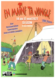 Affiche du festival de jonglage « En Maine Ta Jongle », du 14 au 17 mai 2027 à Saint-Lézin. Elle annonce des spectacles, jeux, défis jonglés, bar et restauration, avec un pass à 30 €. L’image montre un chapiteau, un public et plusieurs artistes circaciens