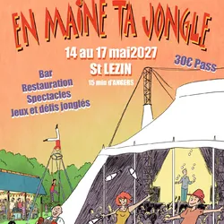Affiche du festival de jonglage « En Maine Ta Jongle », du 14 au 17 mai 2027 à Saint-Lézin. Elle annonce des spectacles, jeux, défis jonglés, bar et restauration, avec un pass à 30 €. L’image montre un chapiteau, un public et plusieurs artistes circaciens