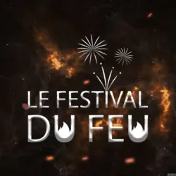 Logo du Festival du Feu sur un fond sombre parcouru de flammes et de braises, avec le texte blanc « Le Festival du Feu », des flammes intégrées aux lettres et des motifs évoquant des explosions pyrotechniques, pour le festival de spectacles et arts du feu