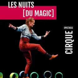 Visuel des Nuits [du Magic], spectacle de cirque de Noël du CIAM à Aix-en-Provence, montrant une artiste en équilibre sur un rolla bolla entourée de cerceaux.