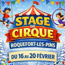 A colorful, wintry poster announcing a children's circus camp in Roquefort-les-Pins, with illustrations of young artists practicing juggling, trapeze, balance and aerial hoop under a big top, in a festive and family atmosphere.
